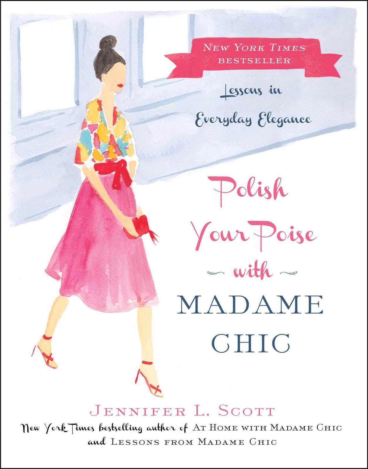 Polish Your Poise with Madame Chic: Lessons in Everyday Elegance – hardcover…