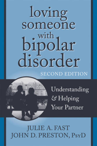 Loving Someone with Bipolar Disorder: Understanding and Helping Your – VERY GOOD