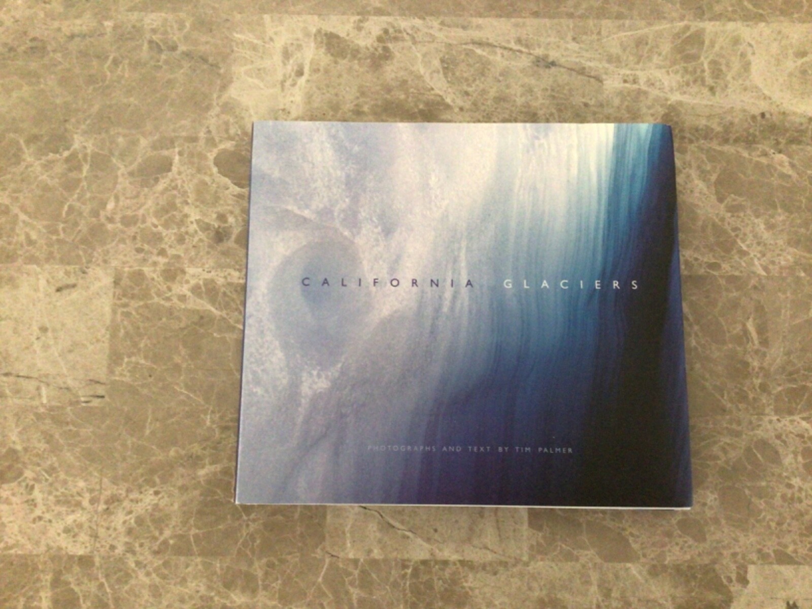 CALIFORNIA GLACIERS By Tim Palmer – Hardcover UNREAD