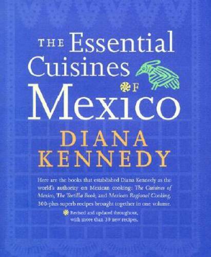 The Essential Cuisines of Mexico: Revised and updated throughout, with mo – GOOD