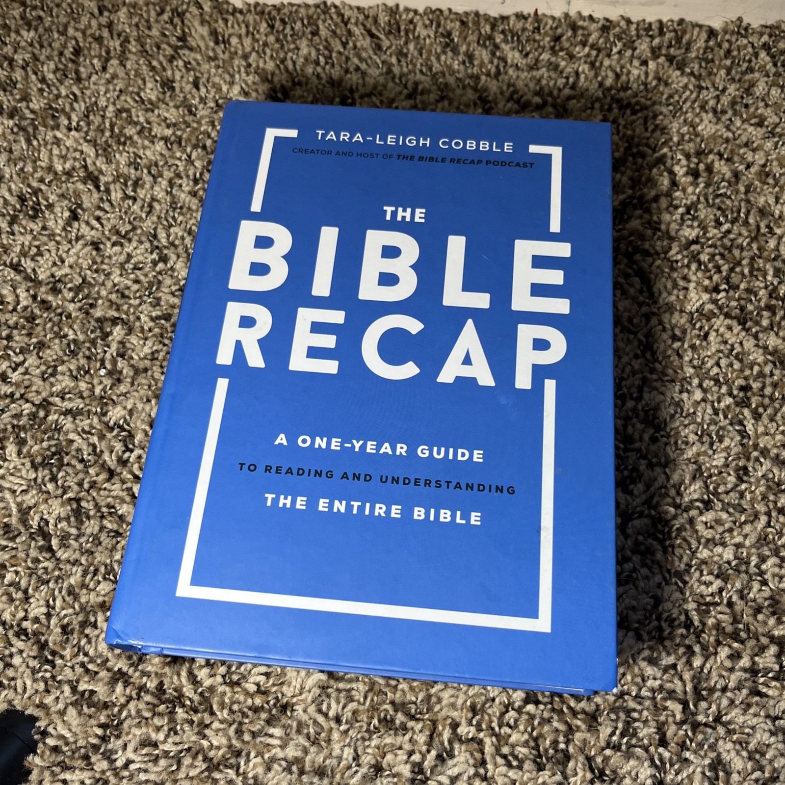 The Bible Recap: A One-Year Guide Hardcover by Tara-Leigh Cobble