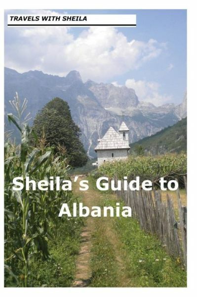 Sheila’s Guide To Albania