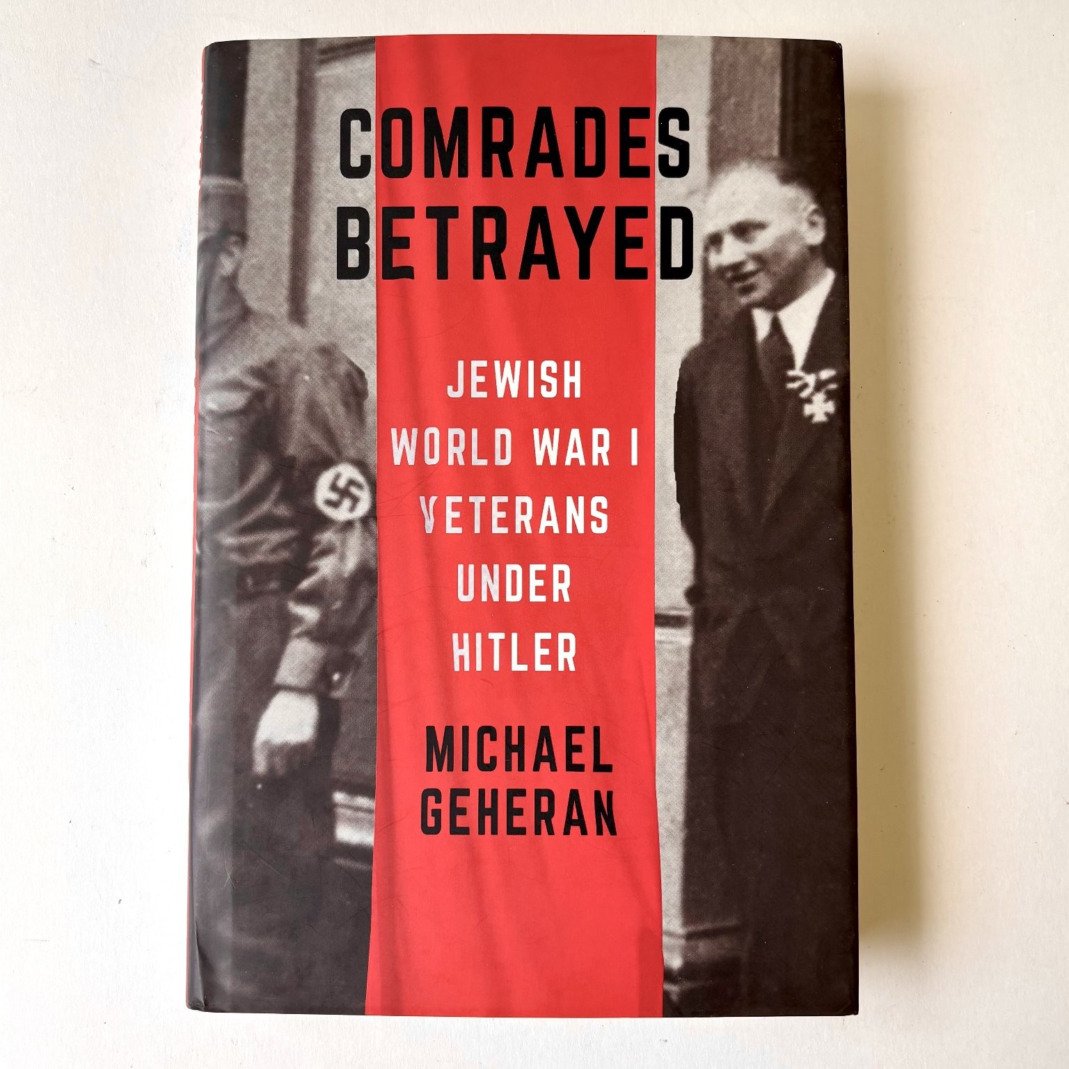 Comrades Betrayed Michael Geheran 2020 First Edition Hardcover History
