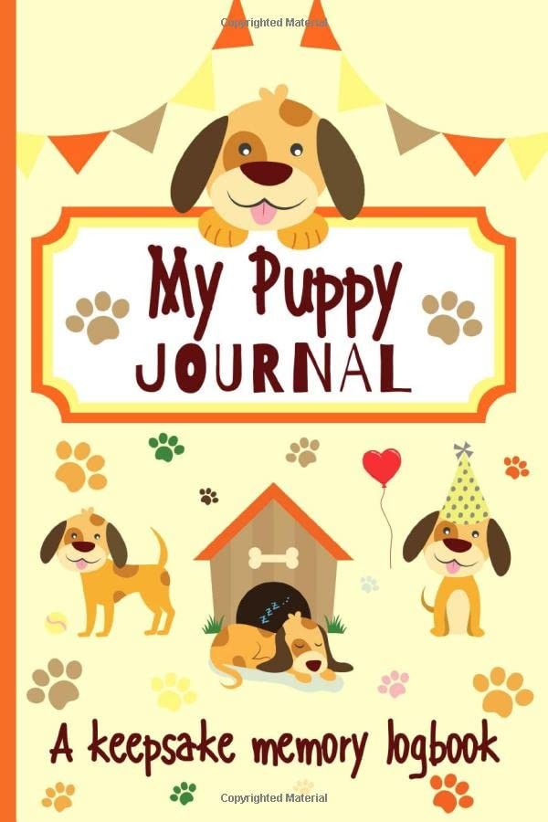 My Puppy Journal A Keepsake Memory Logbook: Puppy’s First Year B