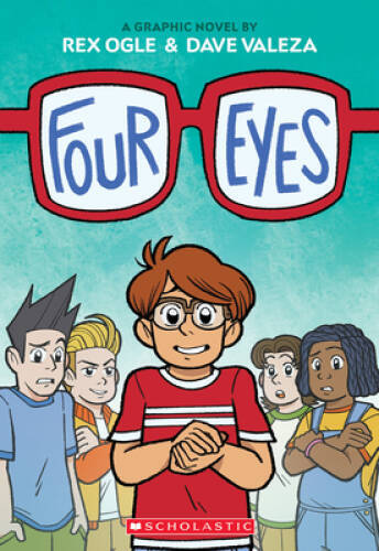 Four Eyes: A Graphic Novel (Four Eyes 1) – Paperback By Ogle, Rex – VERY GOOD