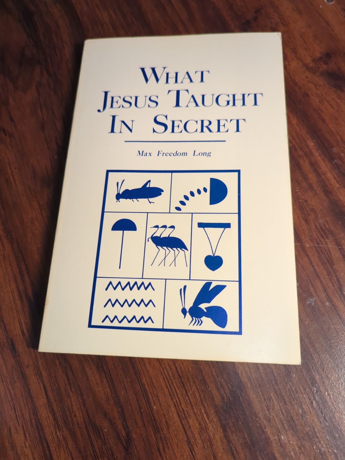 WHAT JESUS TAUGHT IN SECRET by Max Freedom Long Paperback / softback Book 1983