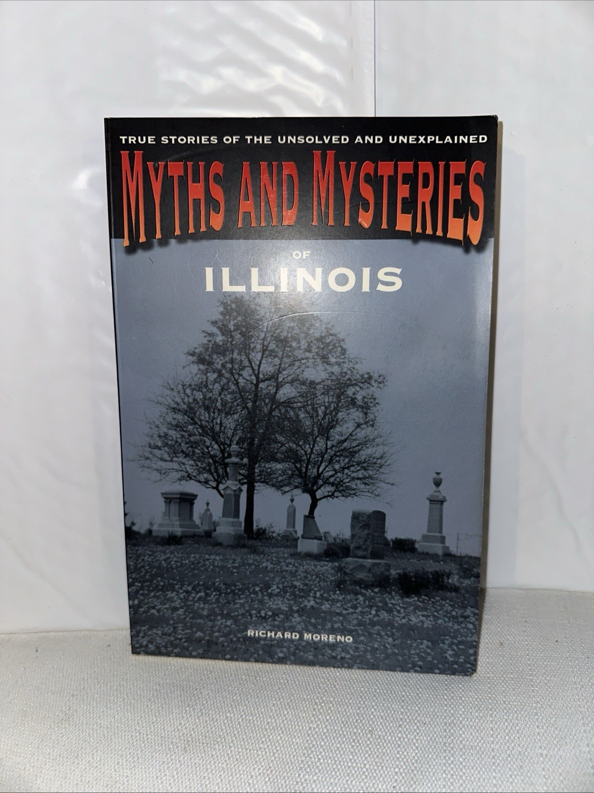 Myths and Mysteries of Illinois: True Stories Of The Unsolved And Unexplained, F