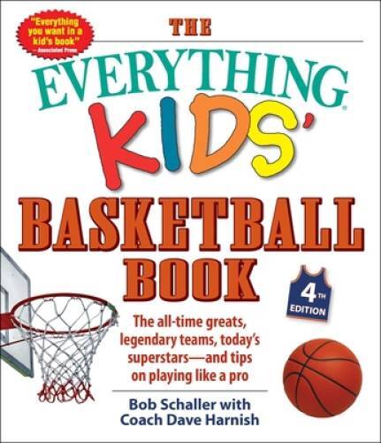 The Everything Kids’ Basketball Book, 4th Edition: The All-Time Greats, L – GOOD
