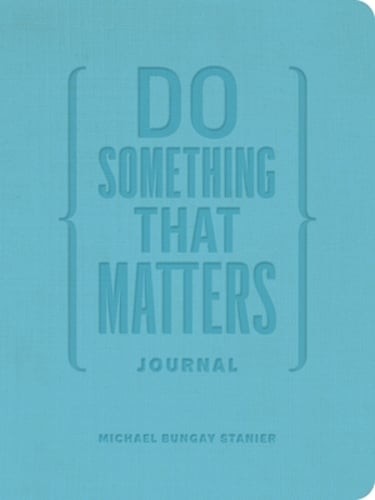 Do Something That Matters Journal by Michael Bungay Stanier: Used