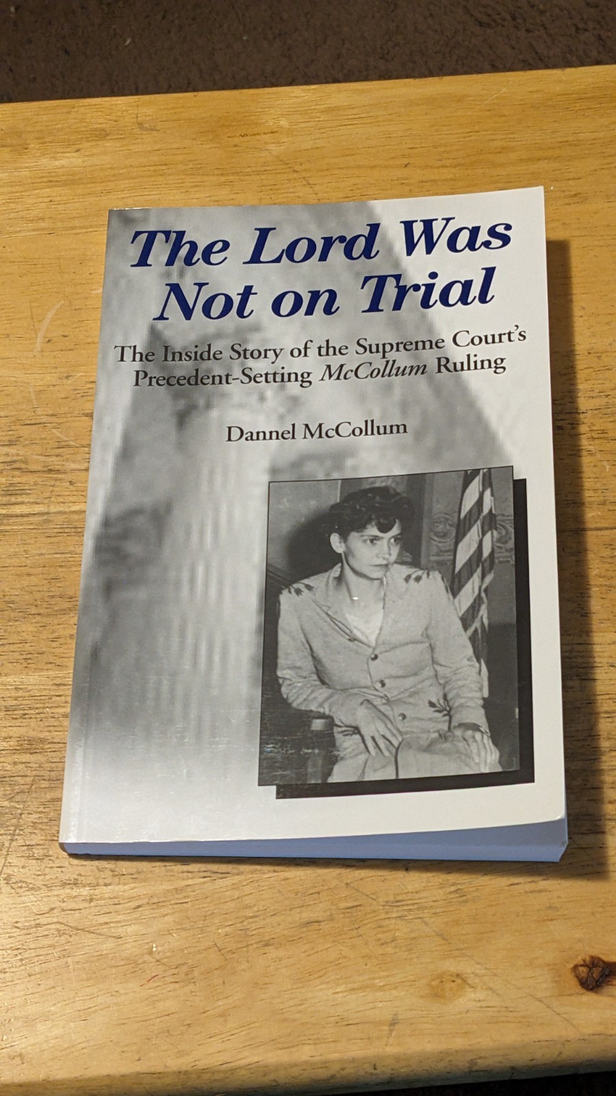 THE LORD WAS NOT ON TRIAL By Dannel Mccollum SIGNED PB