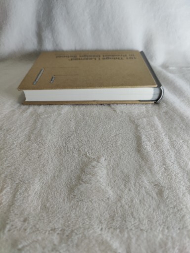 101 Things Learned in Product Design School; Thaler, Jang, Frederick; 1st Ed.