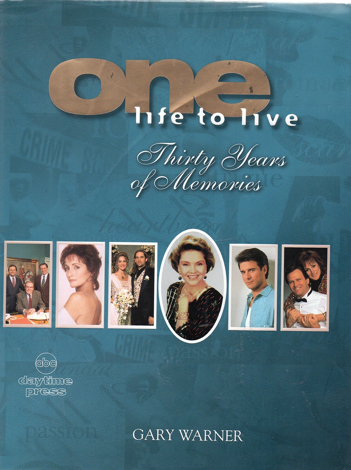 One Life to Live: Thirty Years of Memories – hardcover Warner, Gary