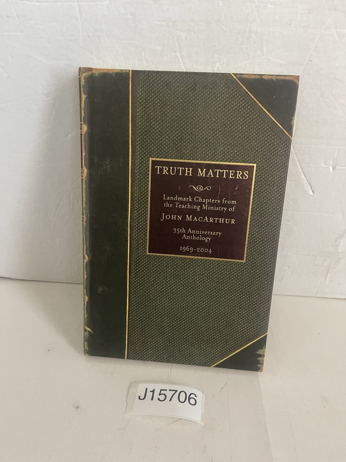 Truth Matters: 2004 Thomas Nelson Publishers Hardcover by John F. MacArthur Jr.