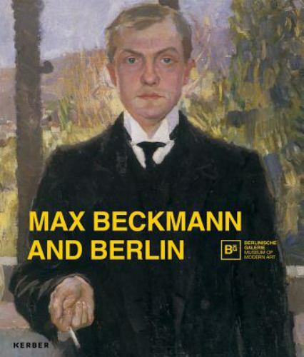 Max Beckmann and Berlin by Max Beckmann (2016, Trade Paperback) New Sealed