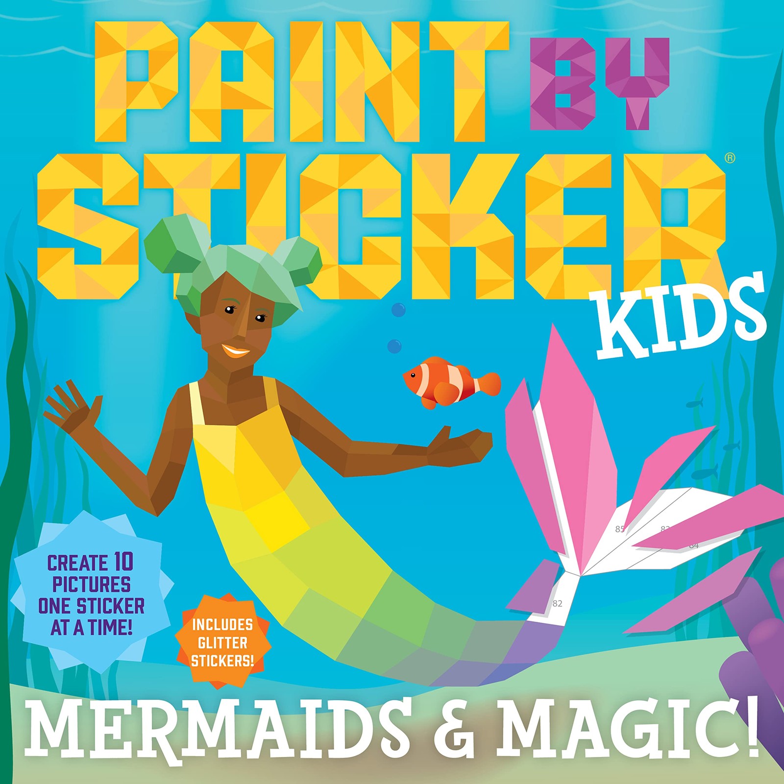 Paint by Sticker Kids: Mermaids & Magic!: Create 10 Pictures One at…
