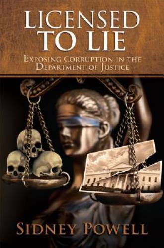 Licensed to Lie: Exposing Corruption in the Department of Justice – GOOD