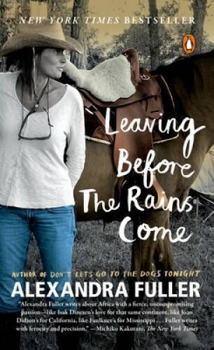 Leaving Before the Rains Come – Paperback By Fuller, Alexandra – VERY GOOD