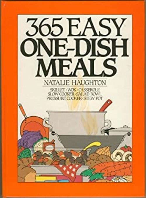 365 Easy One-Dish Meals Hardcover Natalie H. Haughton
