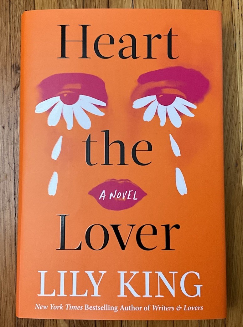Lily King- Heart the Lover -HAND SIGNED & DATED 1st/2nd 2025 HC/DJ Unread