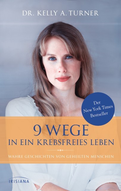 Kelly A. Turner 9 Wege in ein krebsfreies Leben
