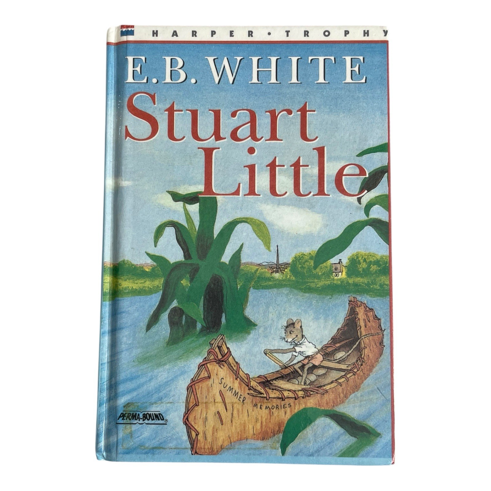 Stuart Little by E.B. White Harper Trophy Hardcover 1996 132 Pages ISBN 00644005