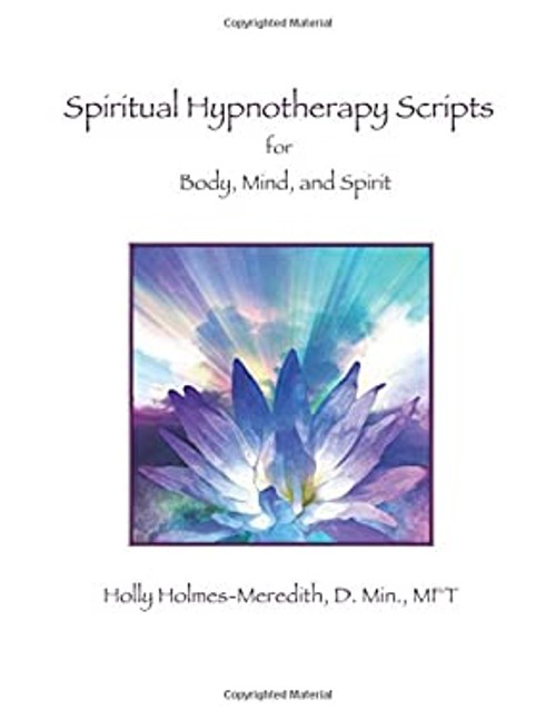 Spiritual Hypnotherapy Scripts : For Body, Mind, and Spirit Paper