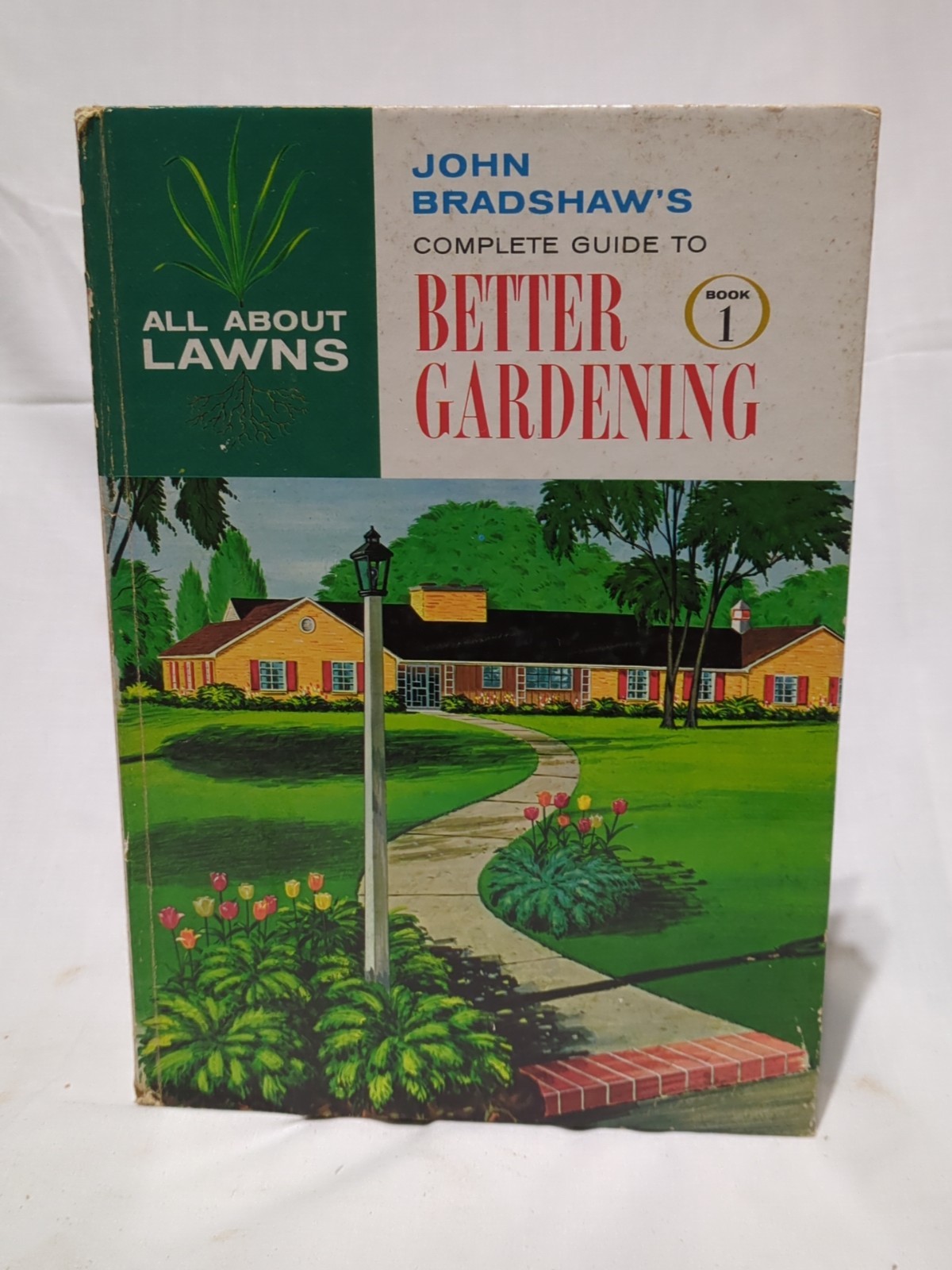 John Bradshaw’s Complete Guide To Better Gardening Book 1 All About Lawns 1961