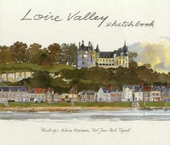 Loire Valley Sketchbook – Hardcover, by Pigeat Jean-Paul – Very Good u