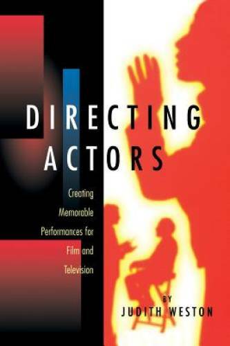 Directing Actors: Creating Memorable Performances for Film – VERY GOOD