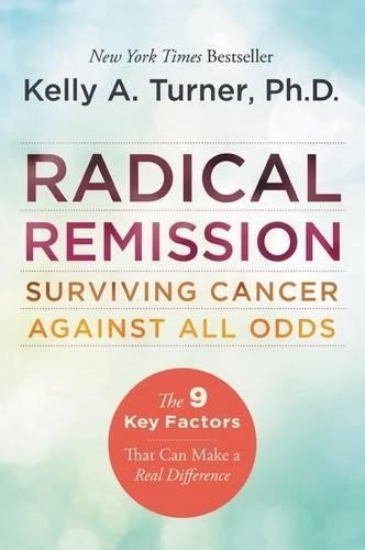 Kelly A. Turner Radical Remission: Surviving Cancer Agai (Paperback) (UK IMPORT)