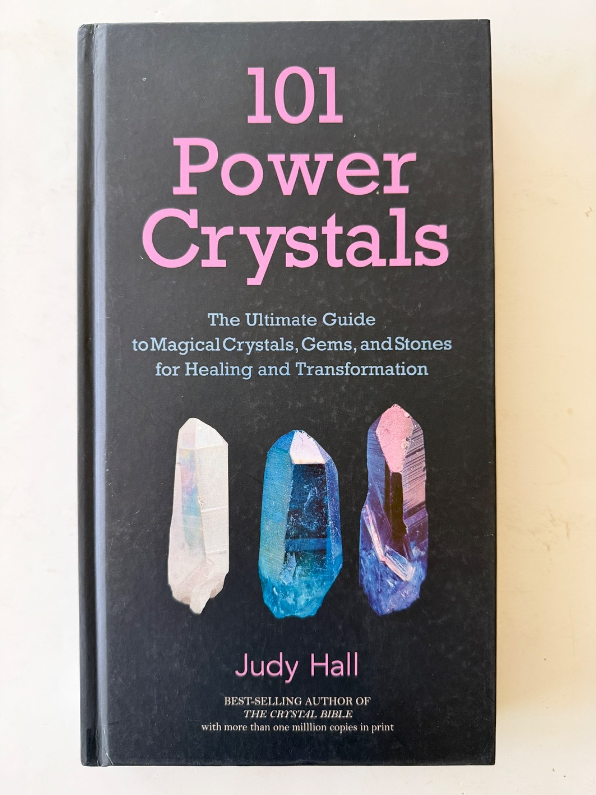 101 Power Crystals: The Ultimate Guide to Magical Crystals, Gems, and Stones…