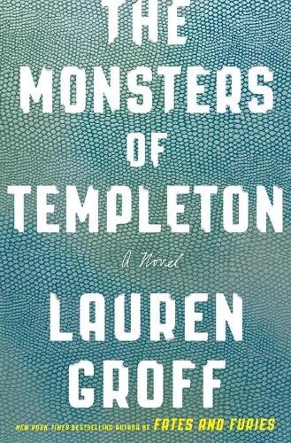 Lauren Groff The Monsters of Templeton (Paperback)