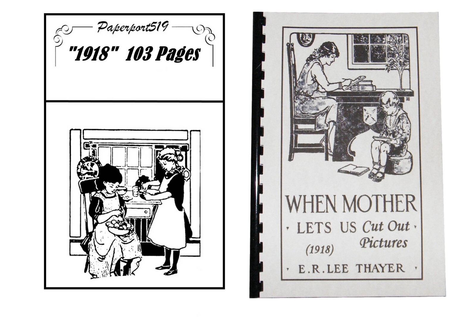 When Mother Lets Us Cut Out Pictures “1918” 103 Pages