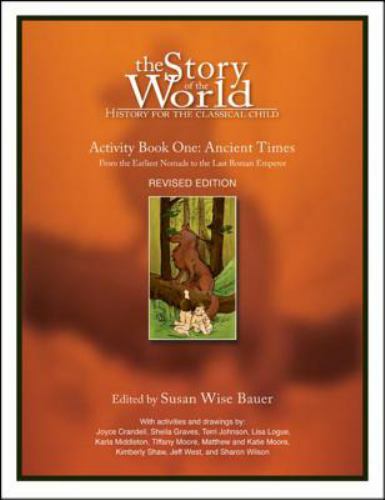 Story of the World : Activity Book One: Ancient Times; From the Earliest Noma…