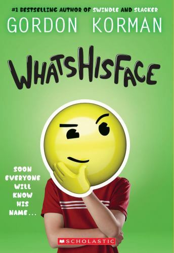 Whatshisface – 9781338200188, Gordon Korman, paperback