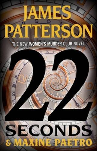 22 Seconds (Womens Murder Club, 22) – Hardcover By Patterson, James – GOOD