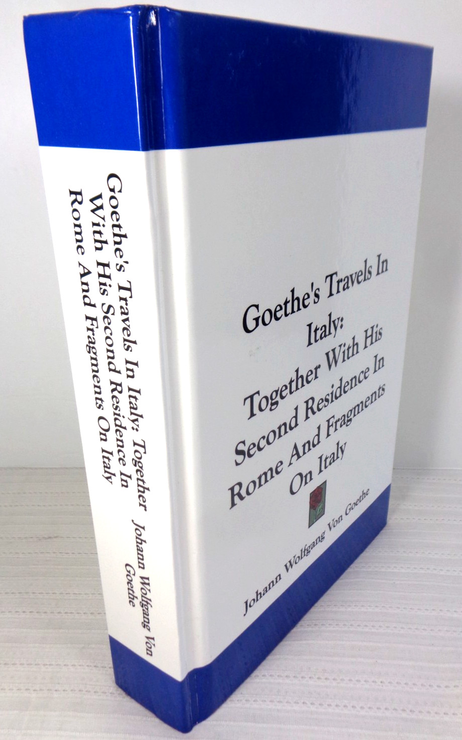 GOETHE’S TRAVELS IN ITALY – KESSINGER LEGACY RARE REPRINT – HARDCOVER EXC!