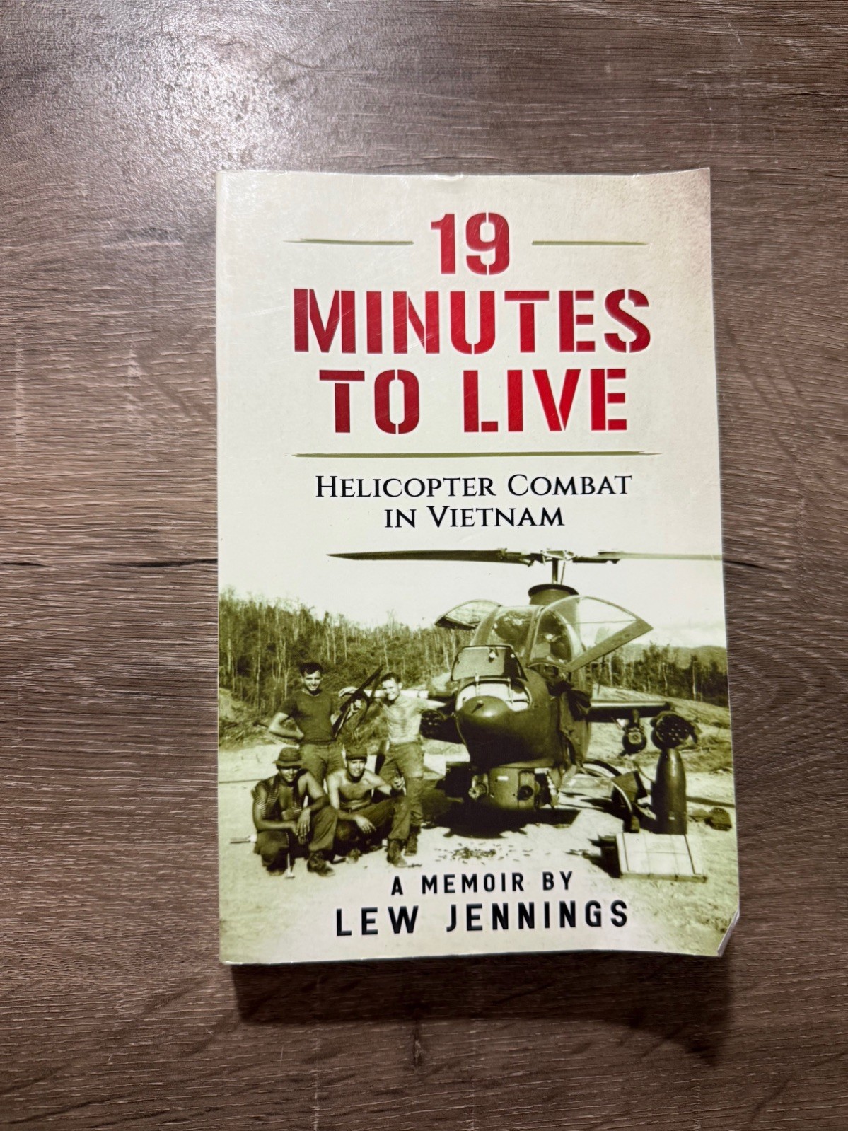 19 Minutes to Live – Helicopter Combat in Vietnam : A Memoir by Lew Jennings