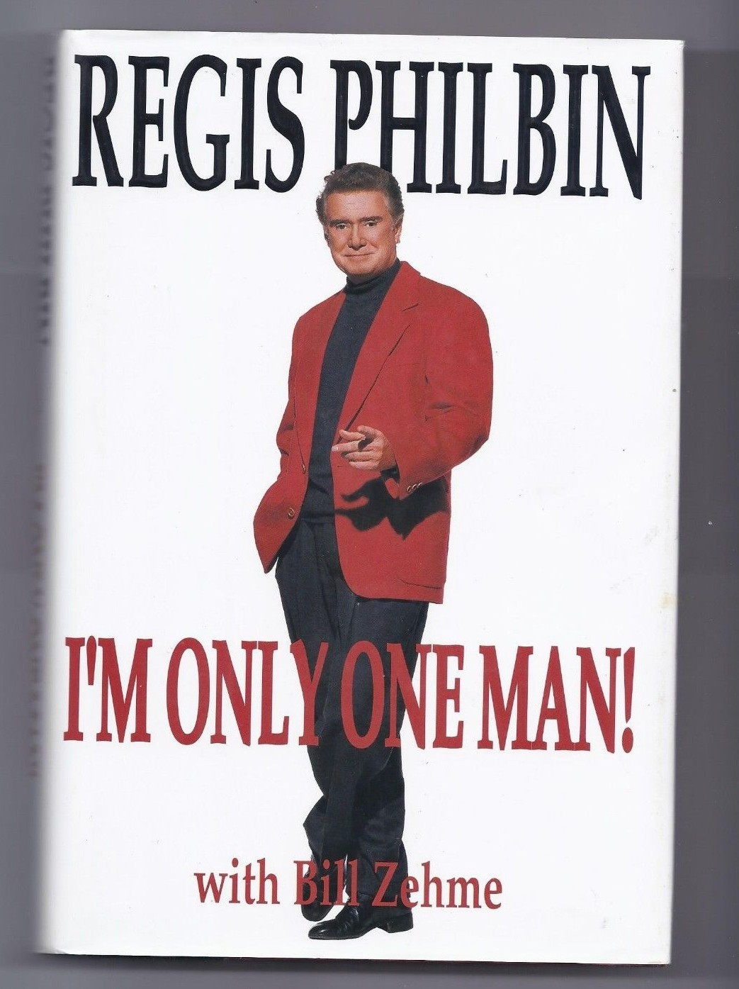 I’m Only One Man! by Bill Zehme and Regis Philbin Hardcover book