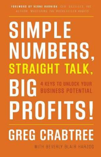 Simple Numbers, Straight Talk, Big Profits!: 4 Keys to Unlock Your Busine – GOOD