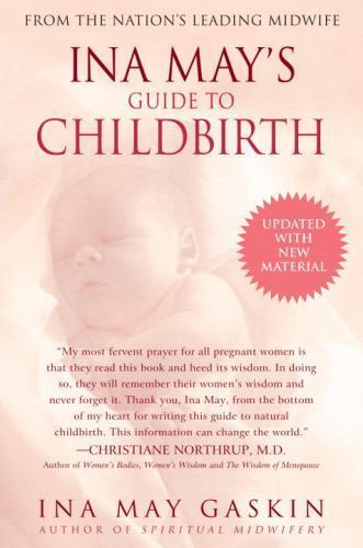 Ina May’s Guide to Childbirth: Updated with New Material by Gaskin, Ina May