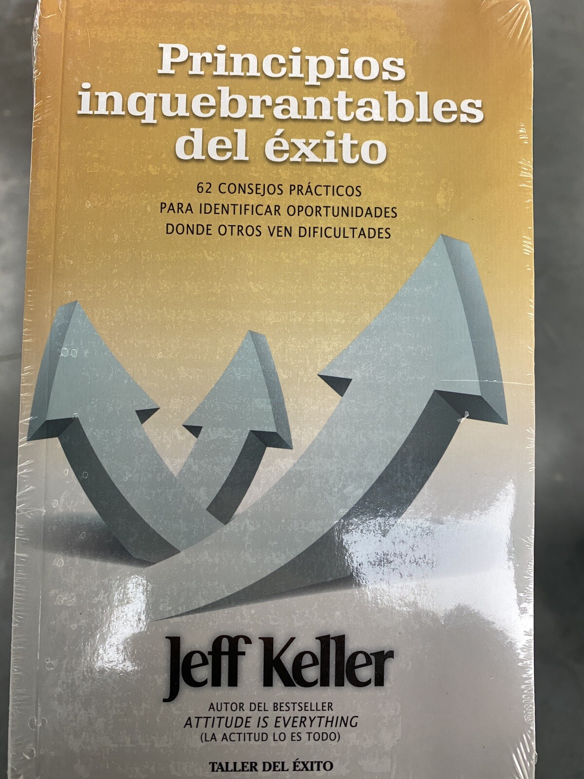 Principios inquebrantables del Exito En Español JEFF KELLER