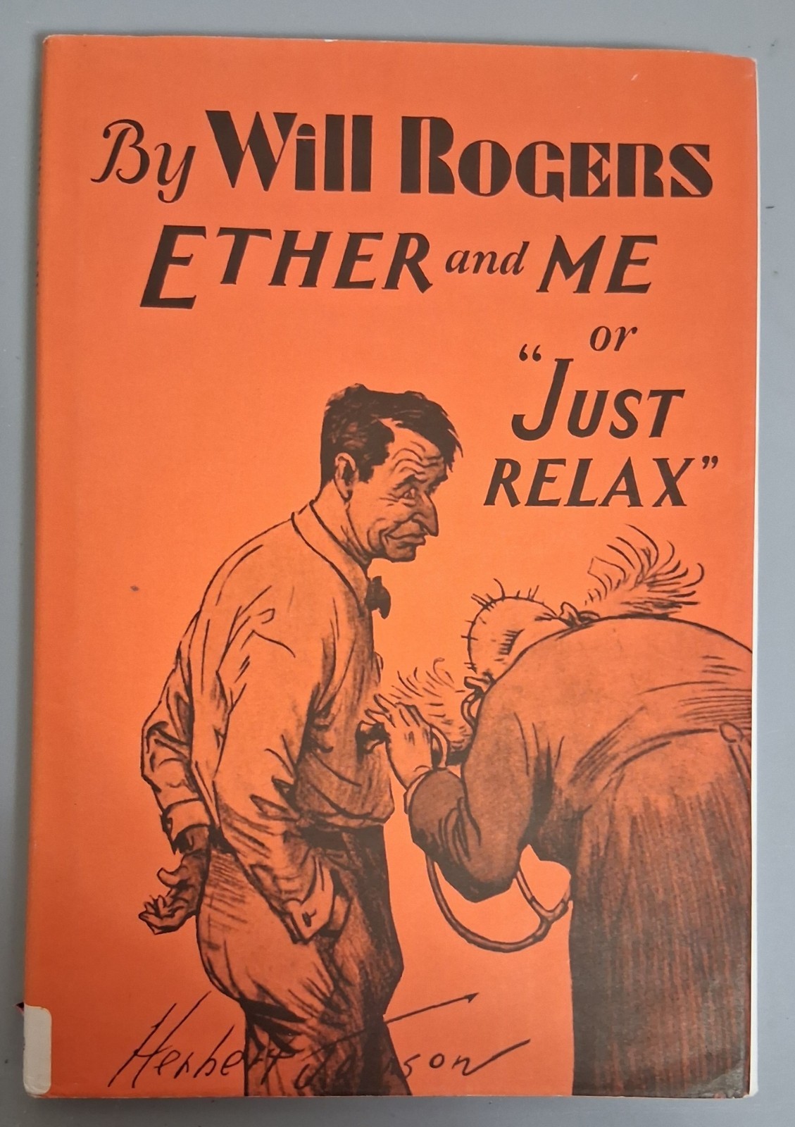 ether and me or “just relax” by will rogers hc illustrated former library copy