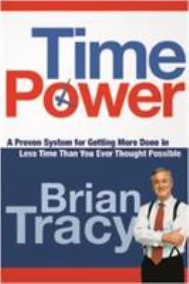 Time Power: A Proven System for Getting M- Brian Tracy, 9780814474709, paperback