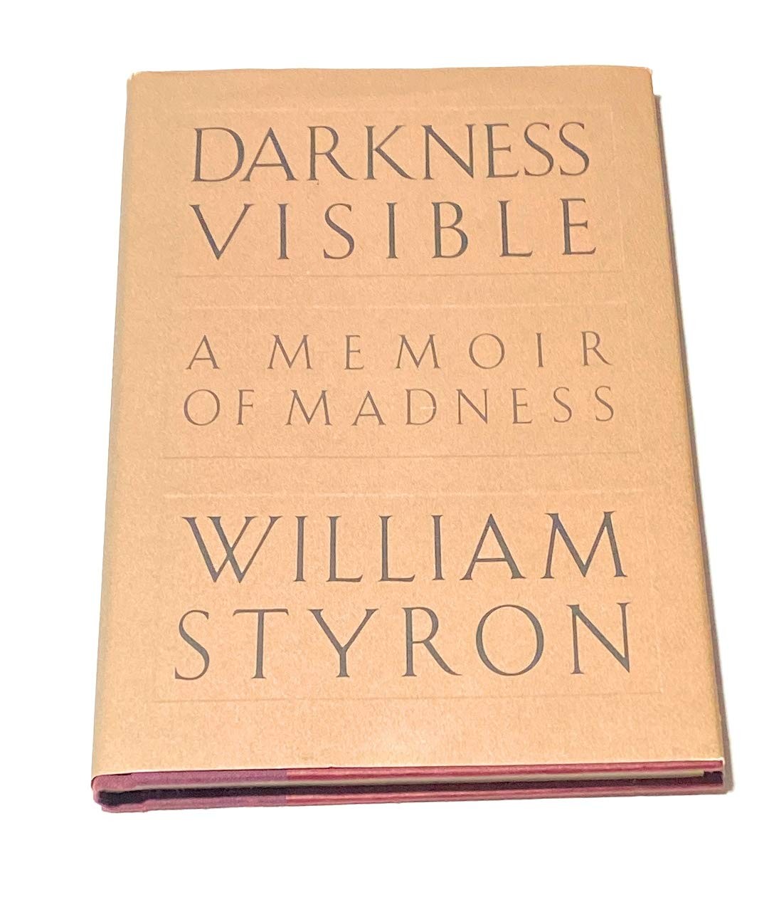 Darkness Visible: A Memoir of Madness – hardcover Styron, William