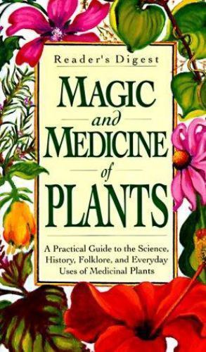 Magic and Medicine of Plants by Editors of Reader’s Digest, Good Book