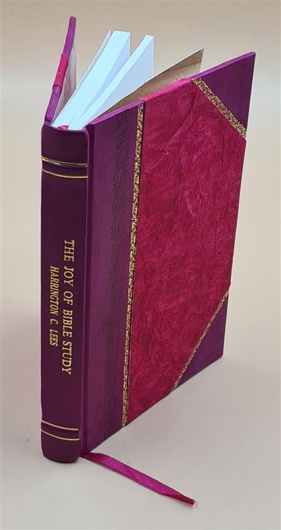 The Joy Of Bible Study 1909 By Harrington C. Lees [Leather Bound]