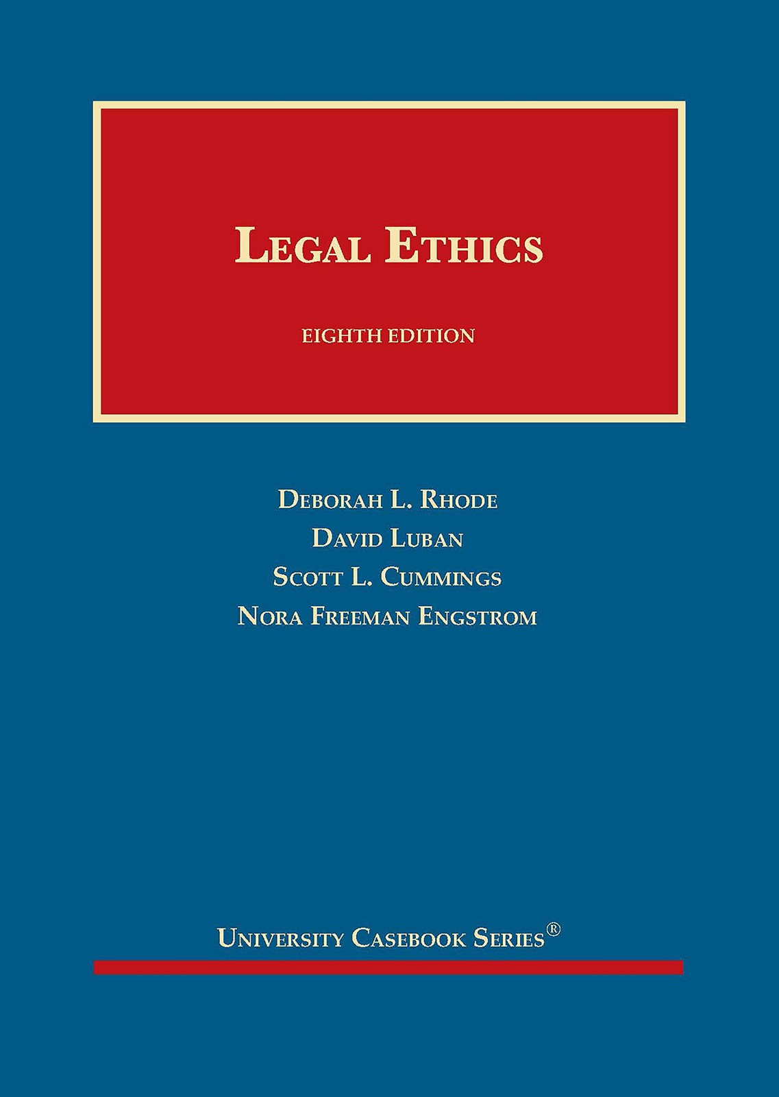 Legal Ethics (University Casebook Series)