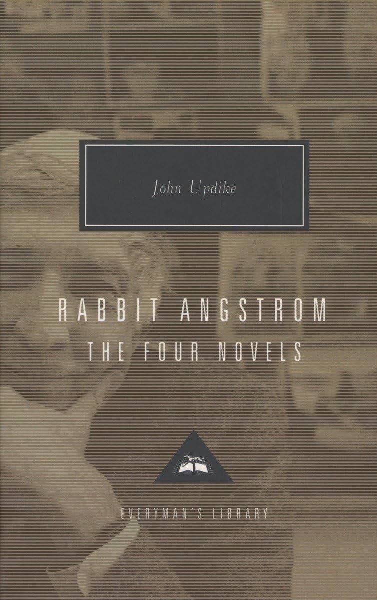 Rabbit Angstrom: A Tetralogy (Everyman’s Library, No. 214)