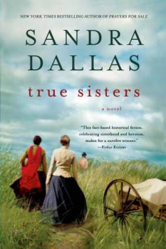 True Sisters: A Novel – Paperback By Dallas, Sandra – VERY GOOD